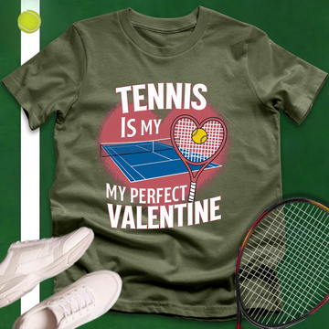 Tennis Is My Perfect Valentine T-Shirt