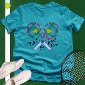 Match Point For Love T-Shirt