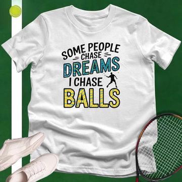 I Chase Balls T-Shirt