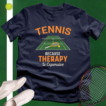 Tennis Because Therapy Is Expensive T-Shirt