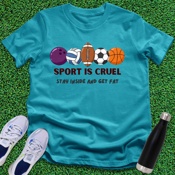 Sport is Cruel T-Shirt