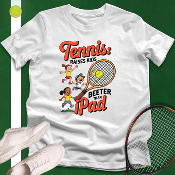 Tennis: Raises Kids Better Than An iPad T-Shirt