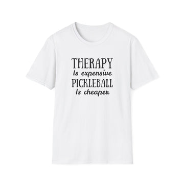 Pickleball Is Cheaper Than Therapy T-Shirt