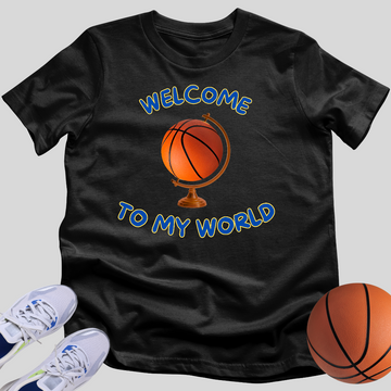 Welcome To My Basketball World T-Shirt