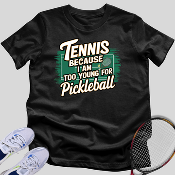 Tennis Over Pickleball T-Shirt