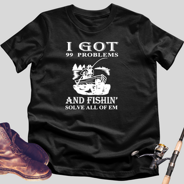 I Got 99 Problems T-Shirt