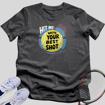Hit Me With Your Best Shot T-Shirt