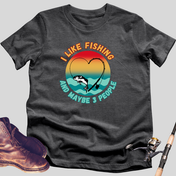 I Like Fishing and Maybe 3 People T-Shirt