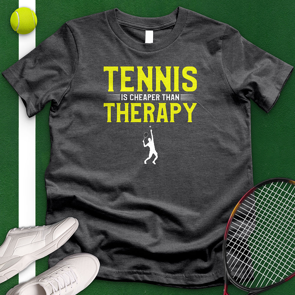 Tennis Is Cheaper Than Therapy T-Shirt