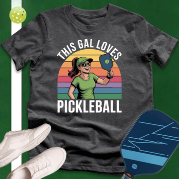 This Gal Loves Pickleball T-Shirt