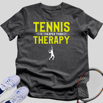 Tennis Is Cheaper Than Therapy T-Shirt