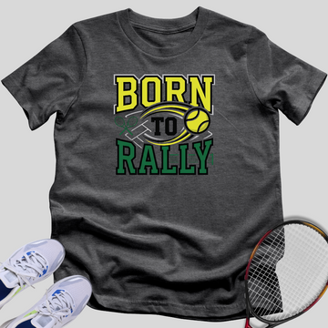 Born To Rally T-Shirt