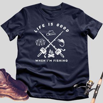 Life is Good When I'm Fishing T-Shirt