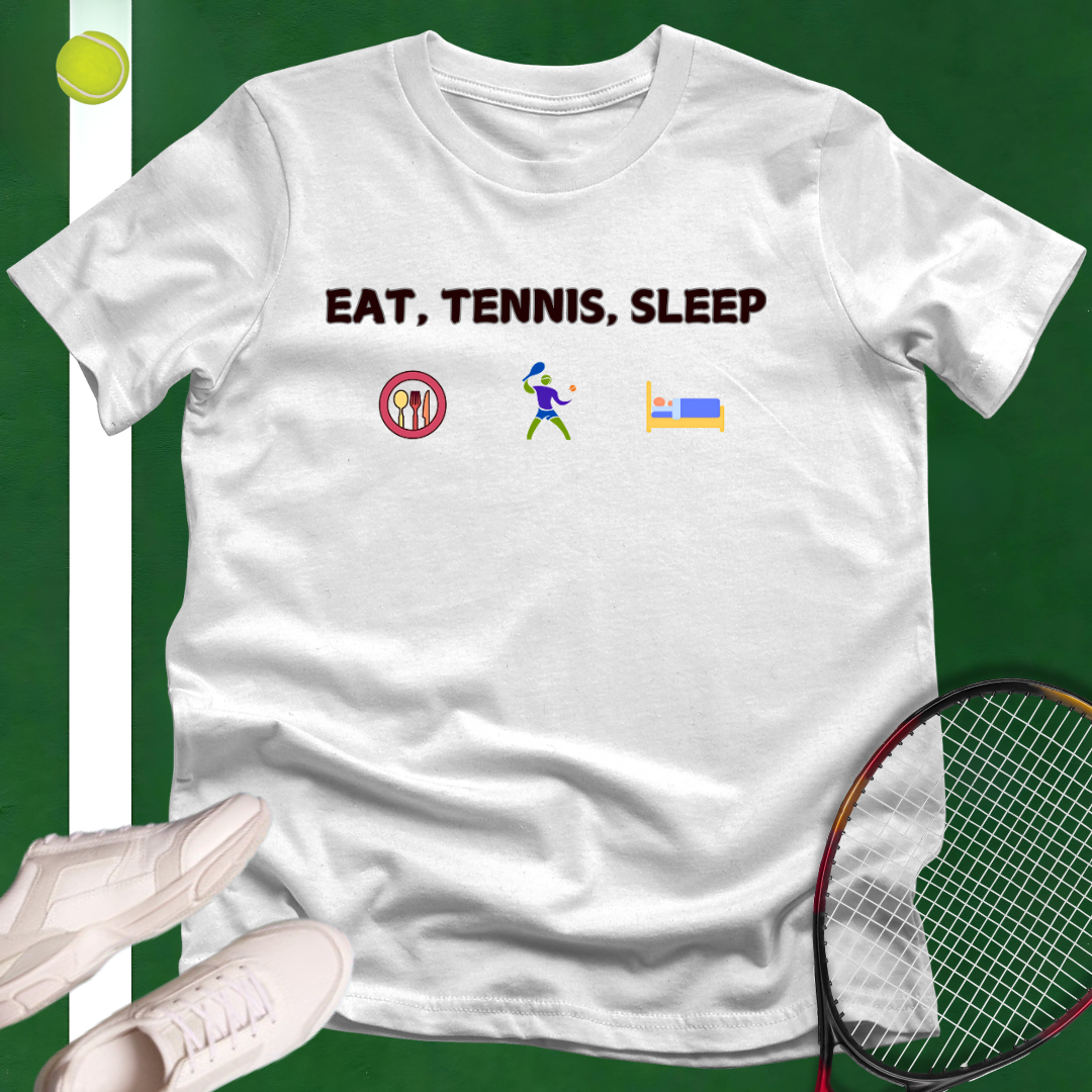 Eat, Tennis, Sleep T-Shirt