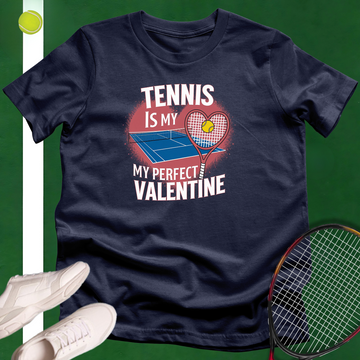 Tennis Is My Perfect Valentine T-Shirt