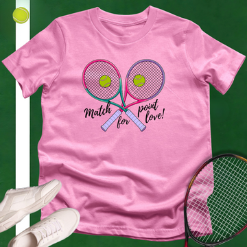 Match Point For Love T-Shirt