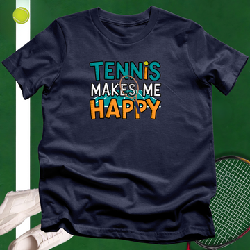 Tennis Makes Me Happy T-Shirt