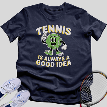 Tennis-Good Idea T-Shirt