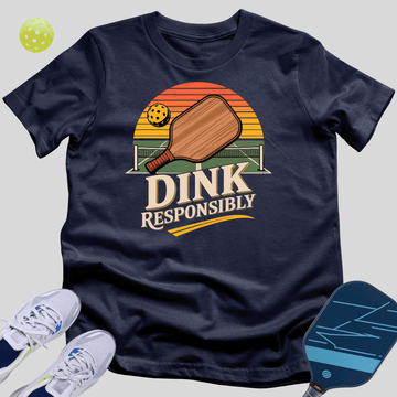 Dink Responsibly T-Shirt