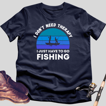 I Don't Need Therapy T-Shirt