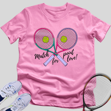 Match Point For Love T-Shirt