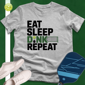 Eat, Sleep, Dink, Repeat T-Shirt