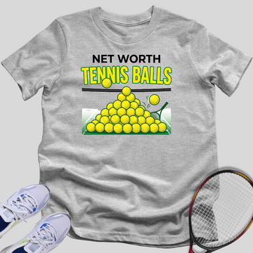Net Worth Tennis Balls T-Shirt