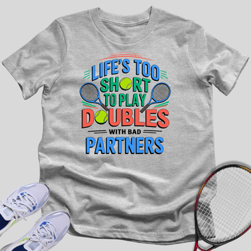 Doubles With Bad Partners T-Shirt