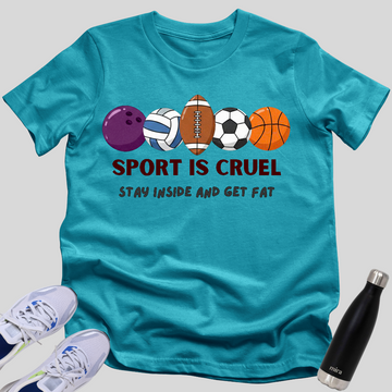 Sport is Cruel T-Shirt