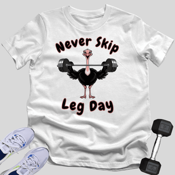 Never Skip Leg Day T-Shirt