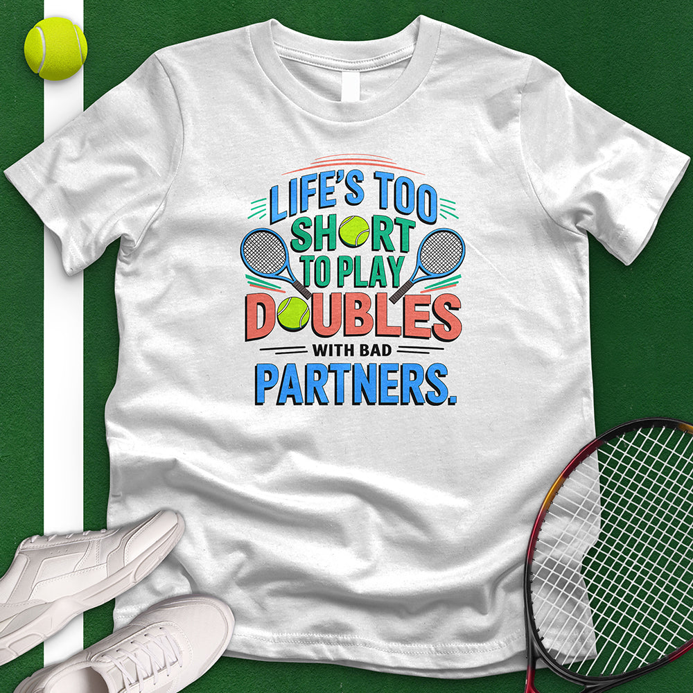 Doubles With Bad Partners T-Shirt